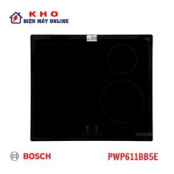 Bếp từ Bosch PWP611BB5E | 4 vùng nấu lắp âm 4600W
