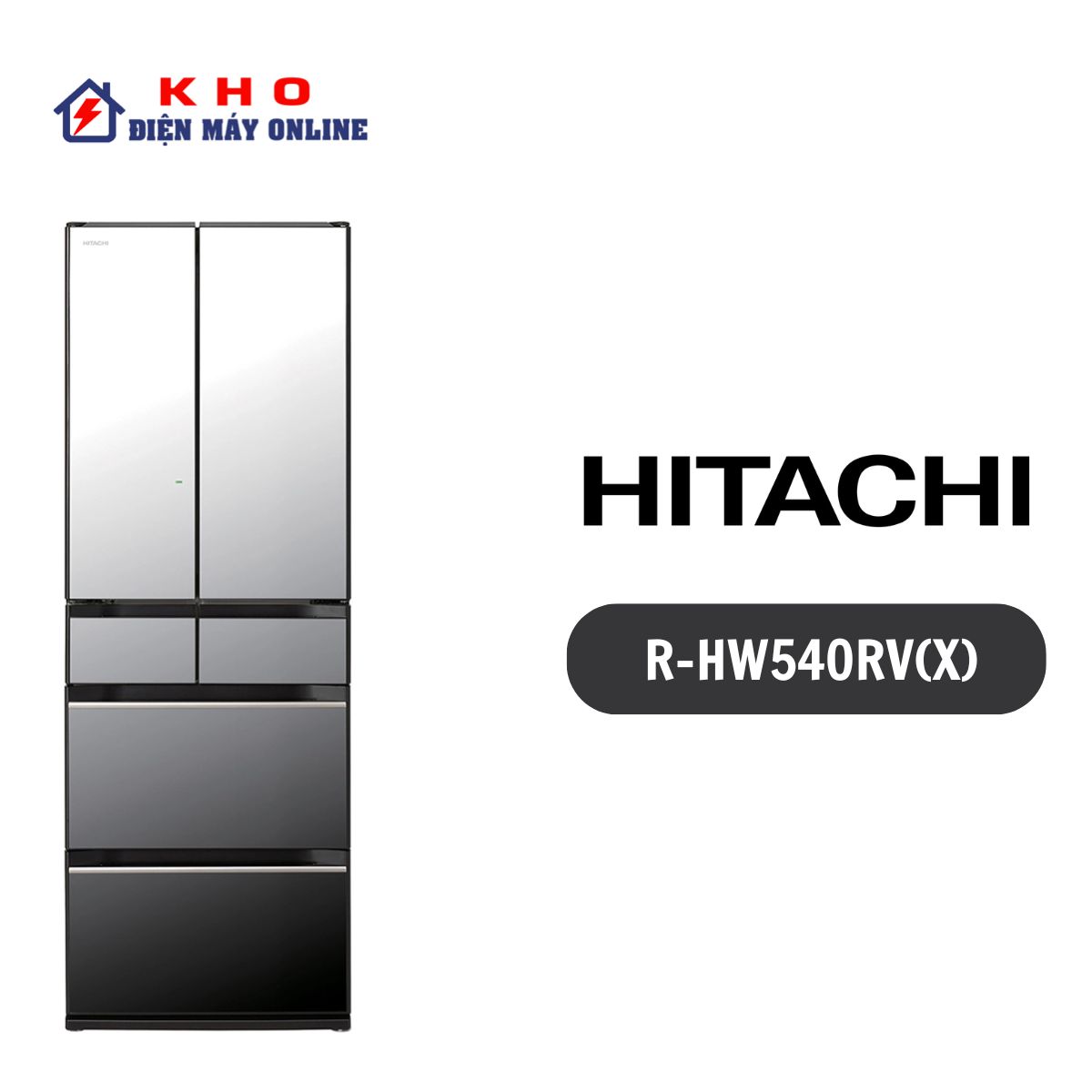 Tủ lạnh Hitachi 540 lít Inverter R-HW540RV(X) 6 cánh 1 Tủ lạnh Hitachi 540 lít Inverter R-HW540RV(X) 6 cánh