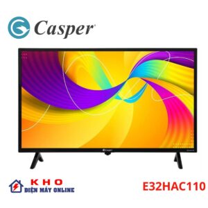 Tivi Casper E32HAC110 | 32 inch Android HD 1 Tivi Casper E32HAC110 | 32 inch Android HD