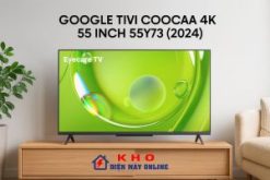 Google Tivi Coocaa 55Y73 55 inch 4K LED