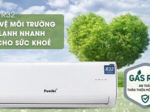 2. Điều hoà Funiki HIH09TMU sử dụng môi chất làm lạnh R32 thân thiện với môi trường