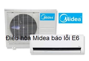 Điều hòa Midea báo lỗi E6 【 Nguyên nhân & Cách sửa 】 1 1. Lỗi E6 của điều hoà Midea là lỗi gì?