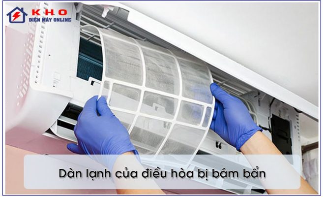 Dàn lạnh của máy lạnh bị bám bẩn nhiều, bám tuyết