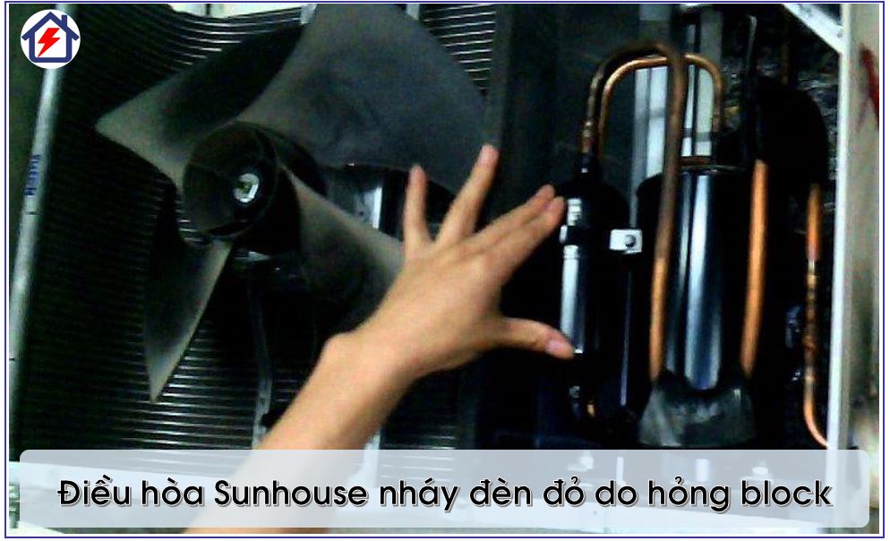 Block (máy nén) của điều hòa Sunhouse bị hỏng và nháy đèn đỏ