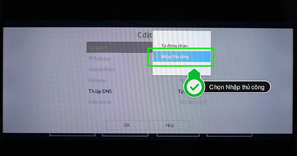 Bạn lựa chọn Nhập thủ công tại mục Cài đặt IP