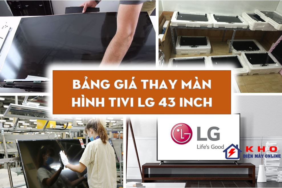 bang gia thay man hinh tivi lg 43 inch 1