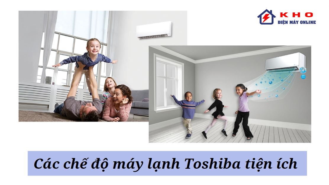 cac che do may lanh toshiba tien ich