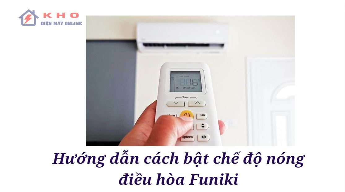 cach bat che do nong dieu hoa funiki