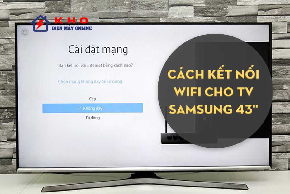 Cách kết nối wifi cho tivi Samsung 43 inch【Chi tiết】 23 cach ket noi wifi cho tivi samsung 43 inch 1