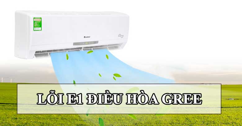 cach khac phuc dieu hoa gree bao loi e1 2
