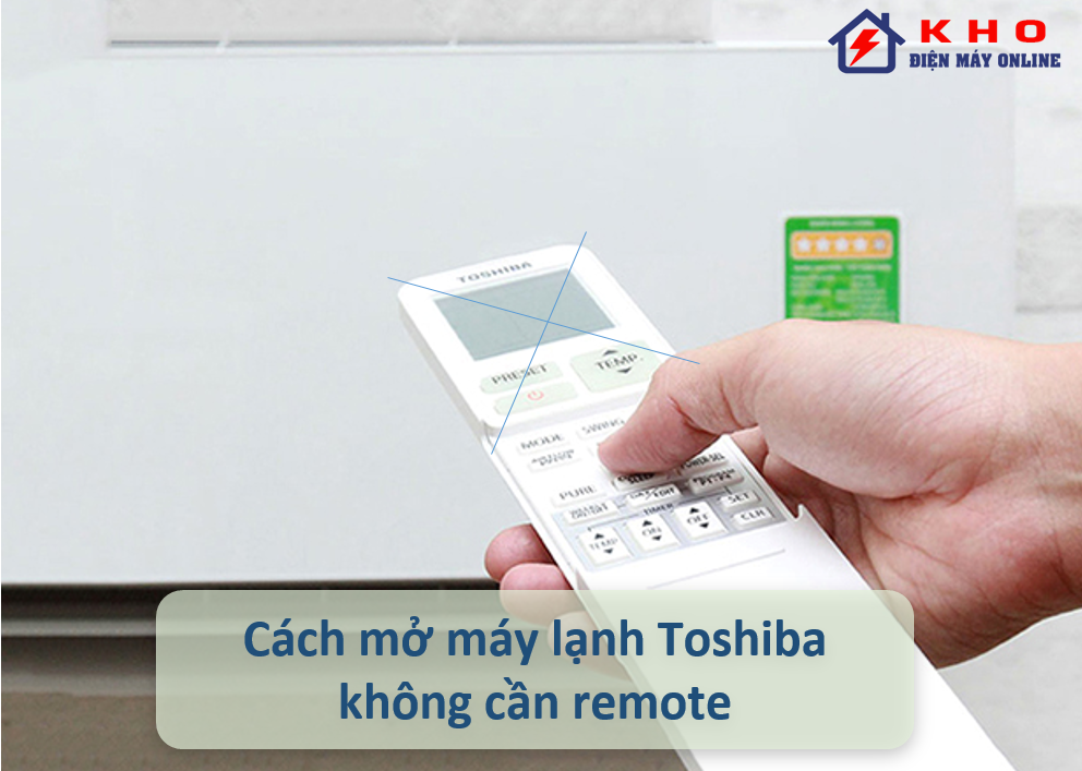 cach mo may lanh toshiba khong can remote 5