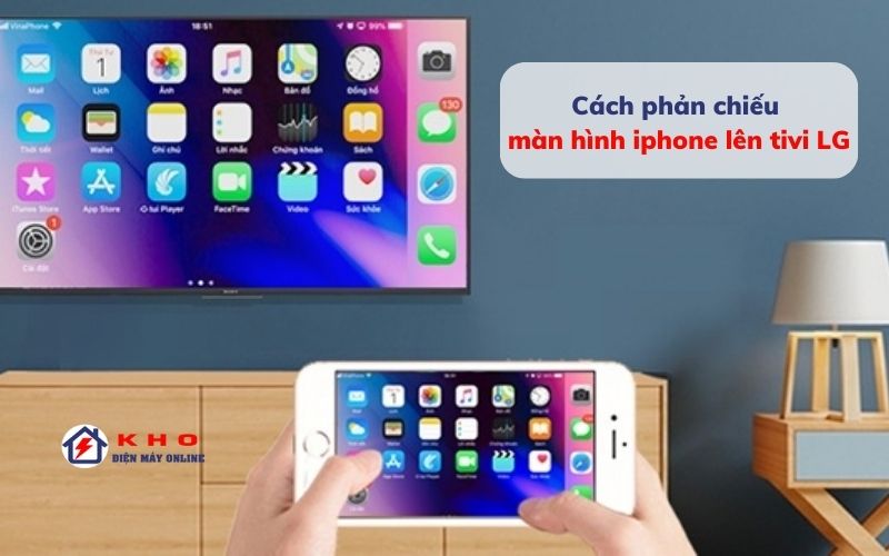 cach phan chieu man hinh iphone len tivi lg