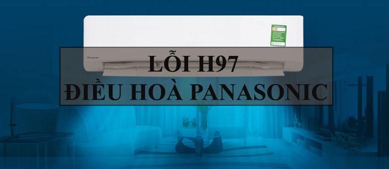cach sua loi h97 may lanh panasonic 1
