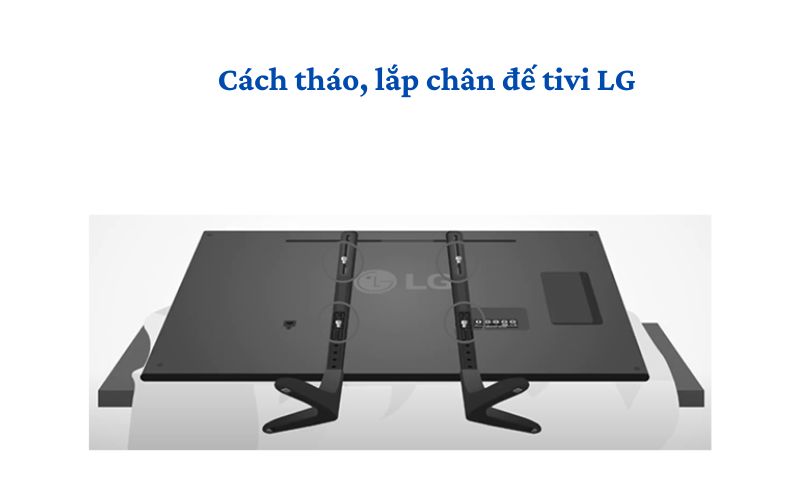 cach thao lap chan de tivi lg