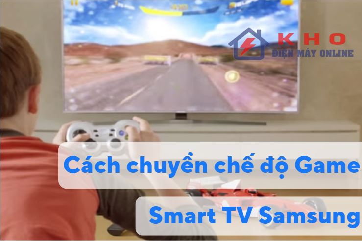 Cách bật chế độ game trên tivi Samsung【Cách chơi game】 3 chuyen cho do game tren tivi samsung 1