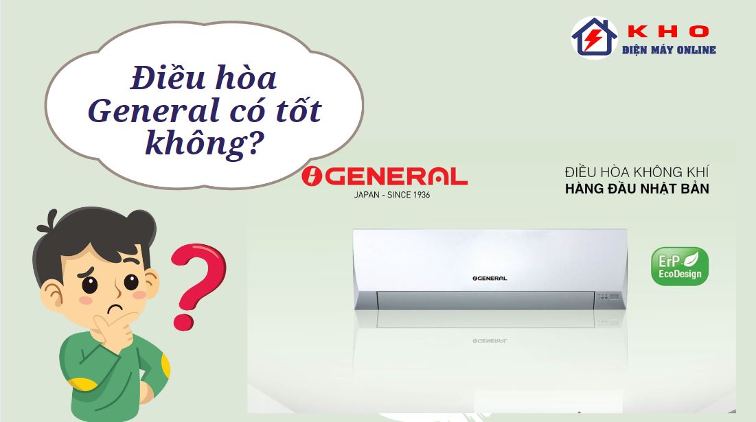dieu hoa general co tot khong