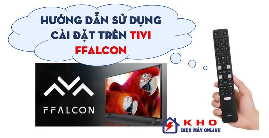 huong dan su dung cai dat tivi ffalcon 1