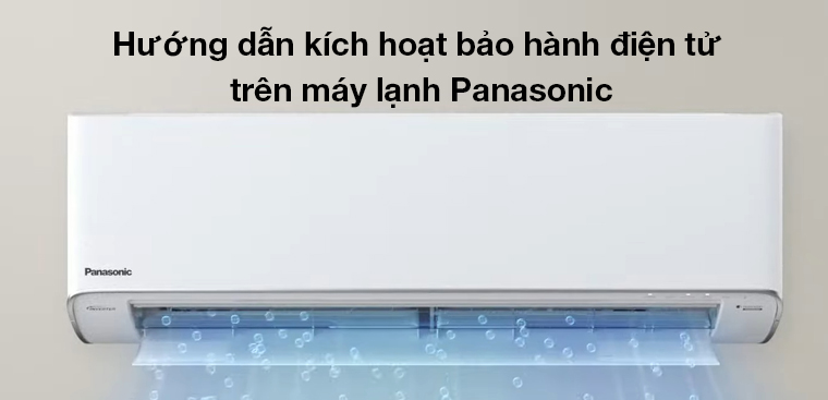 kiem tra kich hoat bao hanh may lanh panasonic 11