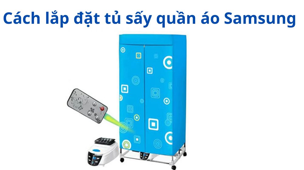 kinh nghiem lap dat va su dung tu say samsung 10