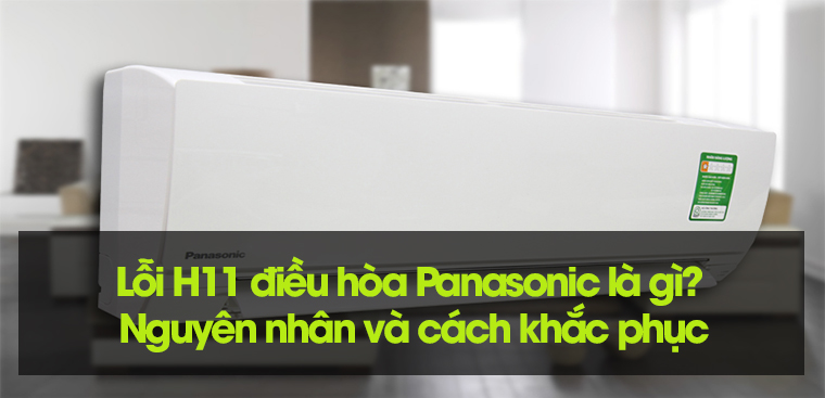 loi h11 dieu hoa panasonic 7