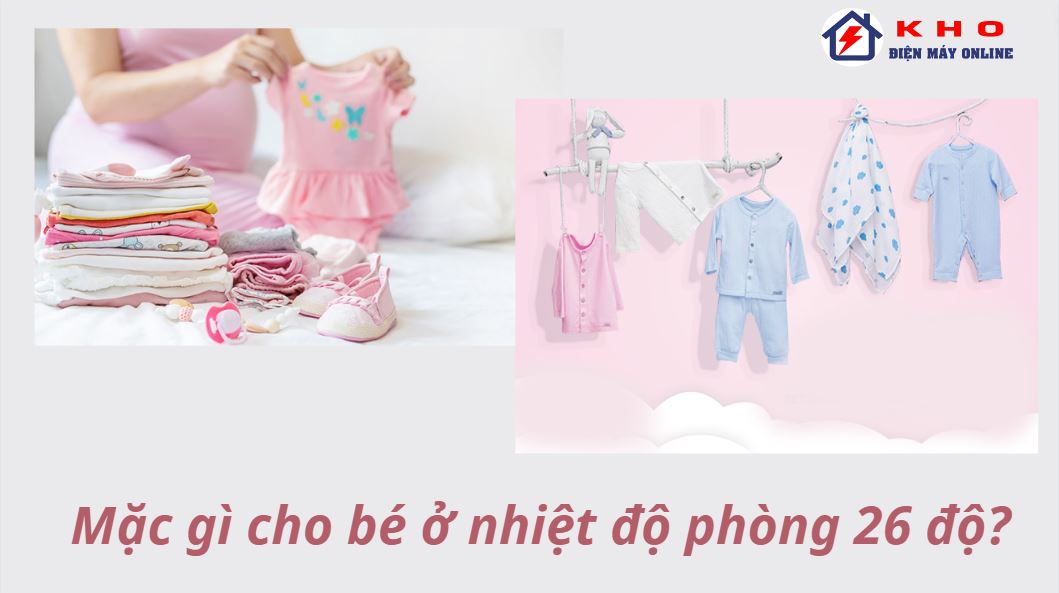 mac gi cho be o nhiet do phong 26 do