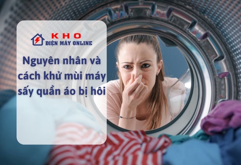 nguyen nhan va cach khu mui may say quan ao bi hoi