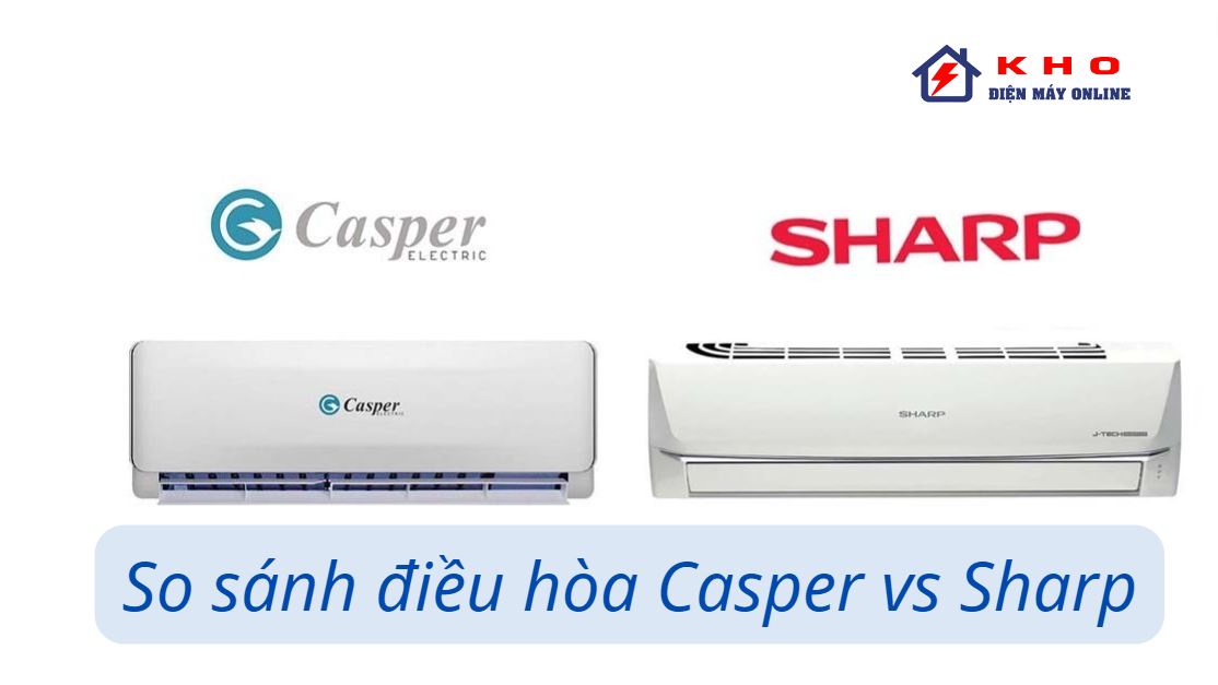 so sanh dieu hoa casper va sharp 2