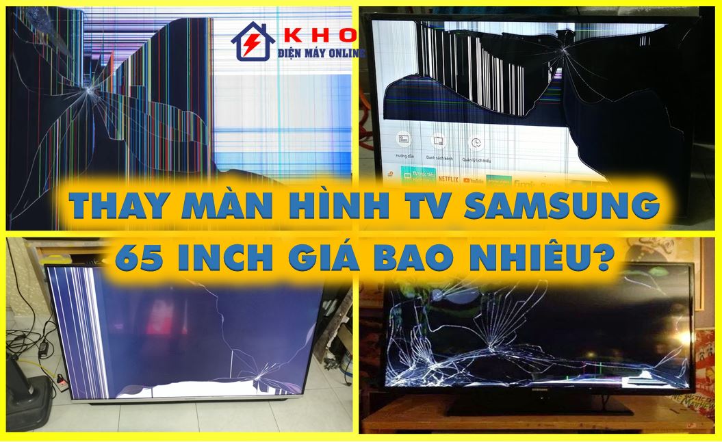 Thay màn hình tivi Samsung 65 inch giá bao nhiêu? 17 thay man hinh tivi samsung 65 inch 1