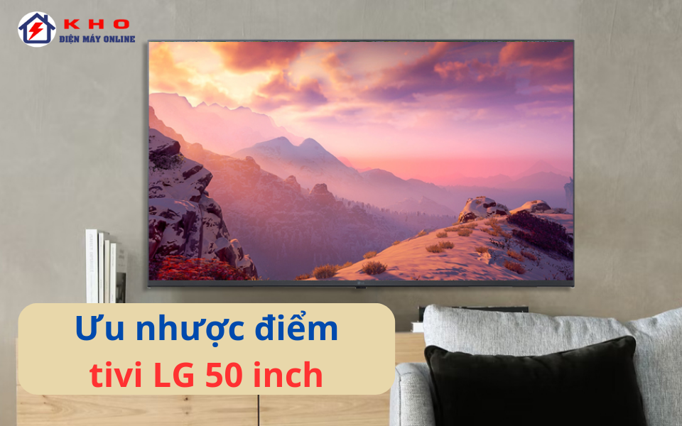 tivi lg 50inch uu nhuoc diem